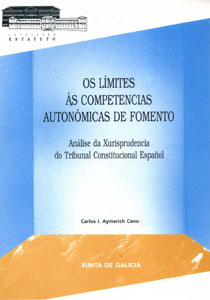 Os Límites Ás Competencias Autonómicas de Fomento: Análise da Xurisprudencia do Tribunal Constitucional Español