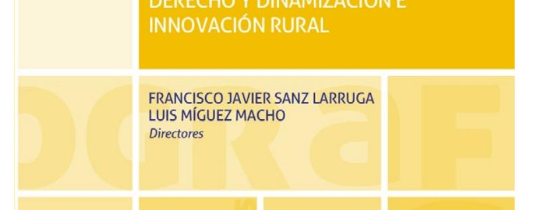 (ESP) “Derecho y dinamización e innovación rural”, dirigida por Sanz Larruga y Míguez Macho